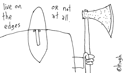 Live on the Edges or Not at All